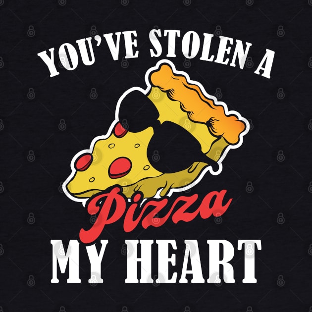 You've Stolen A Pizza My Heart - Pizza Valentines Day by Mandegraph